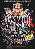 MAN WITH A MISSION THE MOVIE -TRACE the HISTORY-