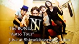 The BONEZ“Astro Tour” Live at Shimokitazawa Garden