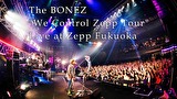 The BONEZ“We Control Zepp Tour” Live at Zepp Fukuoka