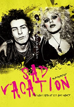 SAD VACATION ラスト・デイズ・オブ・シド＆ナンシー