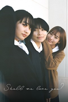 Shall we love you?