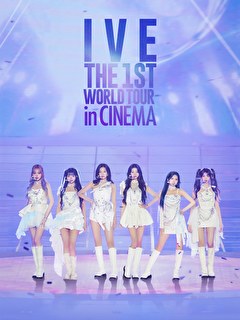 IVE THE 1ST WORLD TOUR in CINEMA