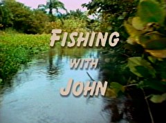 FISHING WITH JOHN