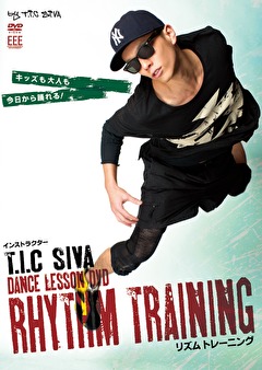 ＤＡＮＣＥ　ＬＥＳＳＯＮ　ＤＶＤ　　　ＨＩＰ－ＨＯＰ　リズムトレーニング　ｂｙ　Ｔ．Ｉ．Ｃ　ＳＩＶＡ